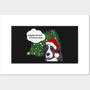 CUTE CHRISTMAS DOG FUNNY MEME FEATURING BERNESE SAYING CHRISTMAS TREE FAINTED Posters and Art